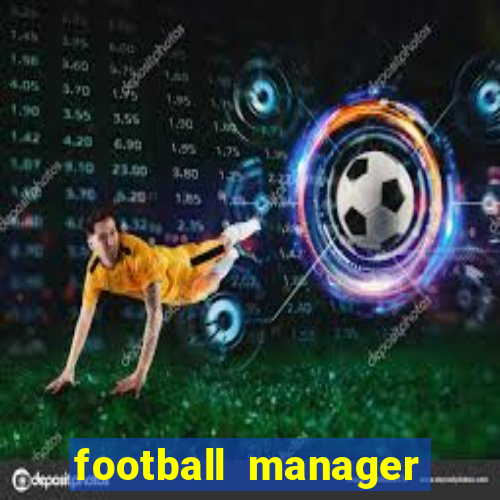 football manager 2019 fm scout